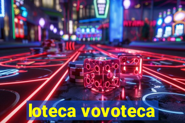 loteca vovoteca